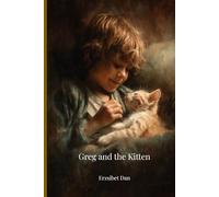 Greg and the Kitten: A Story About Big Changes, Mixed Feelings, and Finding Safety