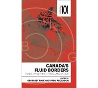 Greg Anderson Canada's Fluid Borders (Tascabile) 101 Collection