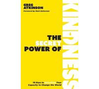 Greg Atkinson The Secret Power of Kindness (Tascabile)