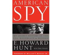Greg Aunapu E. Howard Hunt American Spy (Copertina rigida)