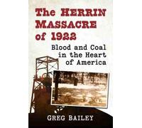 Greg Bailey The Herrin Massacre of 1922 (Tascabile)