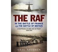 Greg Baughen The RAF in the Battle of France and the Battle o (Copertina rigida)