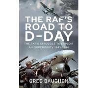 Greg Baughen The RAF's Road to D-Day (Copertina rigida)