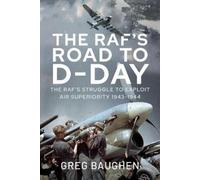 Greg Baughen The RAF's Road to D-Day (Copertina rigida)