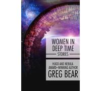Greg Bear Bear Greg Women in Deep Time (Tascabile)