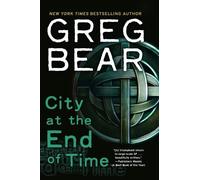 Greg Bear City at the End of Time (Tascabile)