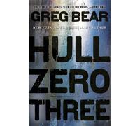 Greg Bear Hull Zero Three (Tascabile)