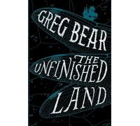 Greg Bear The Unfinished Land (Tascabile)