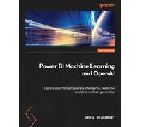 Greg Beaumont Power BI Machine Learning and OpenAI (Tascabile)