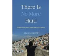 Greg Beckett There Is No More Haiti (Tascabile)