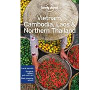 Lonely Planet Vietnam, Cambodia, Laos & Northern Thailand: Perfect for exploring top sights and taking roads less traveled (Edizione Inglese)