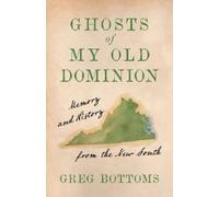 Greg Bottoms Ghosts of My Old Dominion (Tascabile)