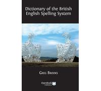 Greg Brooks Dictionary of the British English Spelling System (Copertina rigida)