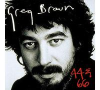 Greg Brown - 44 & 66