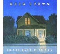 Greg Brown In the Dark With You (CD) Album