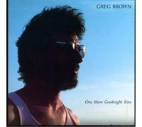 Greg Brown One More Goodnight Kiss Album