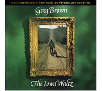 Greg Brown The Iowa Waltz (CD) 30th Anniversary Album