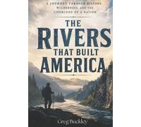 Greg Buckley The Rivers That Built America (Tascabile)