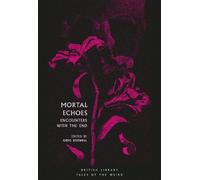 Mortal Echoes: Encounters with the End (Tales of the Weird) by Greg Buzwell