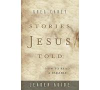 Greg Carey Stories Jesus Told Leader Guide (Tascabile)