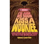 Greg Carter I'd Just As Soon Kiss a Wookiee (Tascabile)