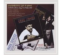 Greg Chako - Everybody'S Got A Name