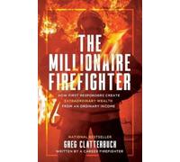 Greg Clatterbuck The Millionaire Firefighter (Tascabile)