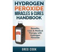 Greg Cook Hydrogen Peroxide Miracles & Cures Handbook (Tascabile)