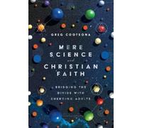 Greg Cootsona Mere Science and Christian Faith - Bridging the Divide (Tascabile)