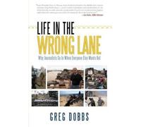 Greg Dobbs Life in the Wrong Lane (Copertina rigida)
