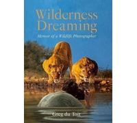 Greg Du Toit Wilderness Dreaming (Tascabile)