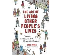 Greg Dybec The Art of Living Other People's Lives (Tascabile)