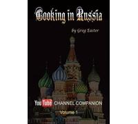 Greg Easter Cooking in Russia - Youtube Channel Companion (Tascabile)