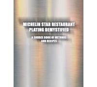 Greg Easter Michelin Star Restaurant Plating Demystified (Tascabile)