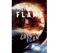 Greg Egan The Eternal Flame (Copertina rigida) Orthogonal