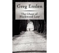 Greg Enslen The Ghost of Blackwood Lane (Tascabile)