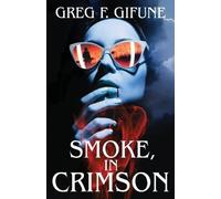 Greg F Gifune Smoke, in Crimson (Tascabile)