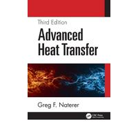 Greg F. Naterer Advanced Heat Transfer (Copertina rigida)