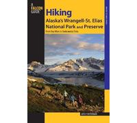Greg Fensterman Hiking Alaska's Wrangell-St. Elias National Park and (Tascabile)