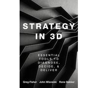 Greg Fisher John E. Wisneski Rene M. Bakker Strategy in 3D (Tascabile)