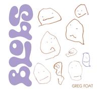 Greg Foat Blobs (Vinyl LP) 12" Album