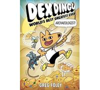 Greg Foley Dex Dingo: World's Best Greatest Ever Archaeologis (Copertina rigida)