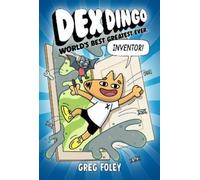 Greg Foley Dex Dingo: World's Best Greatest Ever Inventor (Copertina rigida)