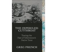 Greg French The Imperiled Cutthroat (Copertina rigida)
