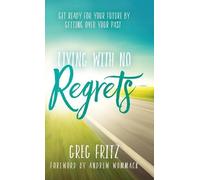 Greg Fritz Living with No Regrets (Copertina rigida)