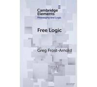 Greg Frost-Arnold Free Logic (Tascabile) Elements in Philosophy and Logic