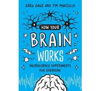 Greg Gage Tim Marzullo How Your Brain Works (Tascabile)