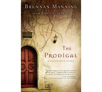 Greg Garrett Brennan Manning The Prodigal (Tascabile)