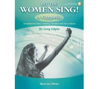Greg Gilpin Let The Women Sing A Cappella (Tascabile)