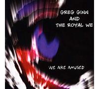 Greg Ginn & The Royal We - We Are Amused